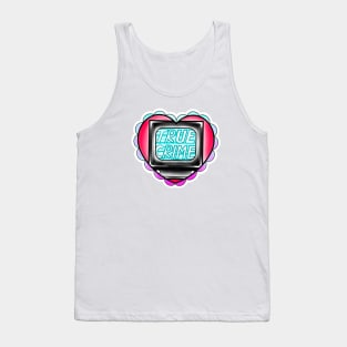 True Crime Love Tank Top